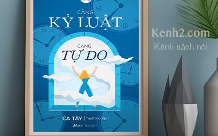[Audio] Càng Kỷ Luật, Càng Tự Do - Ca Tây